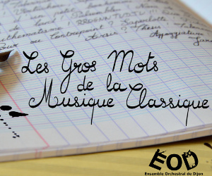 Les gros mots de la musique classique